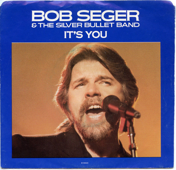 Bob Seger And The Silver Bullet Band - It's You (7") [Vinyl] | Capitol Records (B-5623)