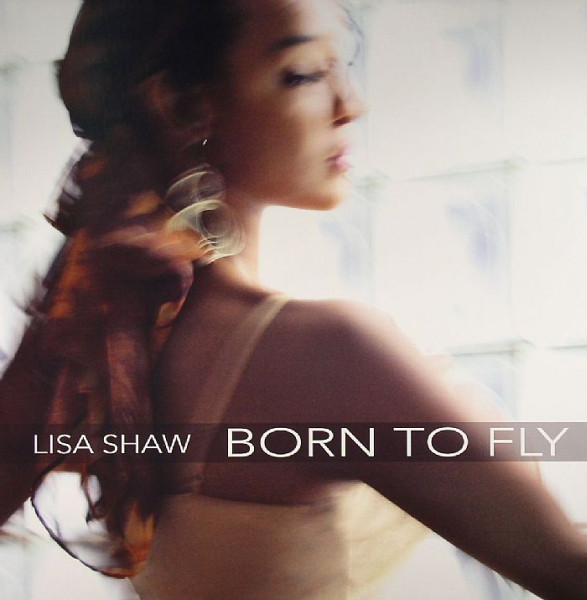 Lisa Shaw - Born To Fly | Naked Music Recordings (NMS034 / NMN1034) - main Lisa Shaw - Born To Fly | Naked Music Recordings (NMS034 / NMN1034) - main