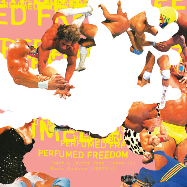 Foehn & Jerome feat. Sonya Zlo - Macho Madness | Perfumed Freedom (PFFD003) - main