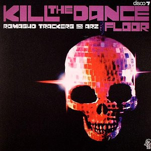 Romasud Trackers & ARZ - Kill The Dancefloor | Idroscalo Dischi (disco 7) - main