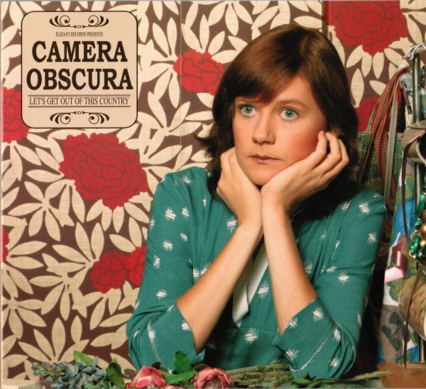 Camera Obscura - Let's Get Out Of This Country | Elefant Records (ER-1123)
