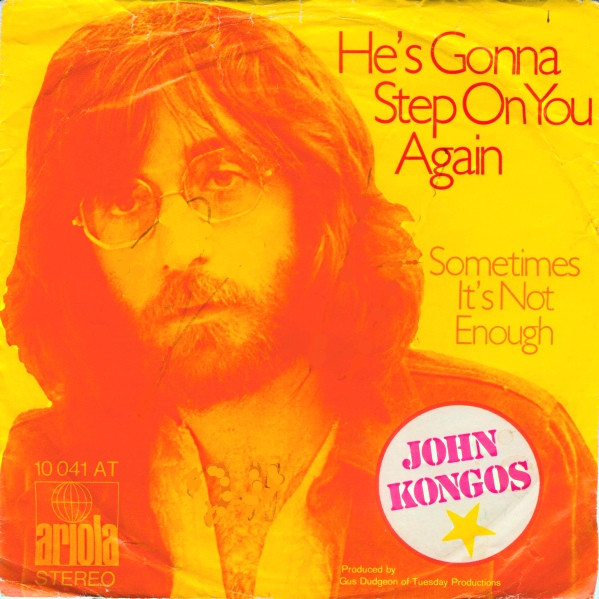 John Kongos - He's Gonna Step On You Again | Ariola (10 041 AT)
