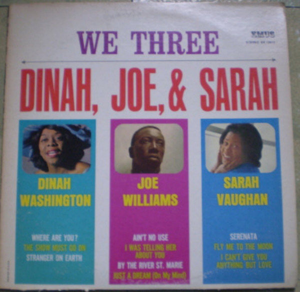 Dinah Washington , Joe Williams & Sarah Vaughan - We Three | EMUS (ES 12015) - main Dinah Washington , Joe Williams & Sarah Vaughan - We Three | EMUS (ES 12015) - main