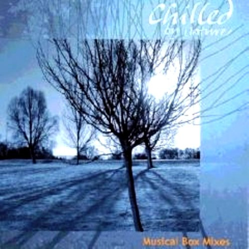 Chilled By Nature - Musical Box Mixes | Big Chill Recordings (CHILLEP 006) Chilled By Nature - Musical Box Mixes | Big Chill Recordings (CHILLEP 006)