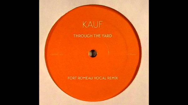 Kauf - Through The Yard (Fort Romeau Remixes) | Permanent Vacation (PERMVAC 148-1) - main Kauf - Through The Yard (Fort Romeau Remixes) | Permanent Vacation (PERMVAC 148-1) - main