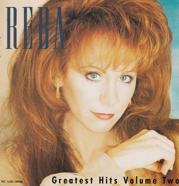 Reba McEntire - Greatest Hits Volume Two | MCA Records (MCASD 10906) Reba McEntire - Greatest Hits Volume Two | MCA Records (MCASD 10906)