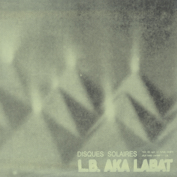 LB aka LABAT - Disques Solaires | Groovedge Records (GRVDG001)