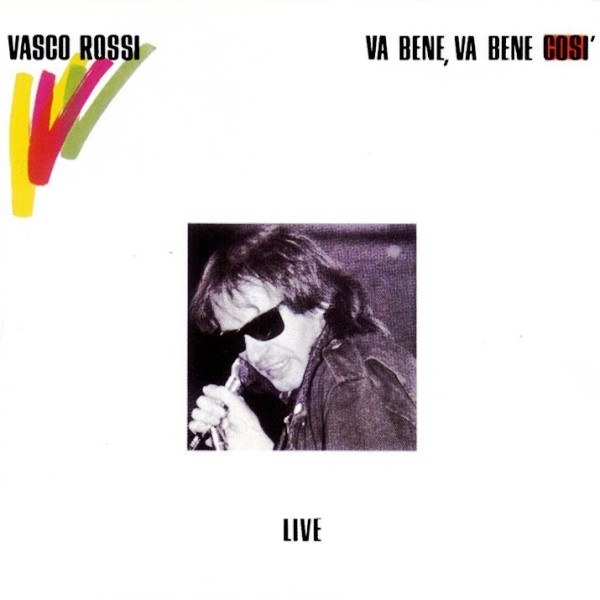 Vasco Rossi - Va Bene, Va Bene Così - Live | Teldec (76.25131) - main