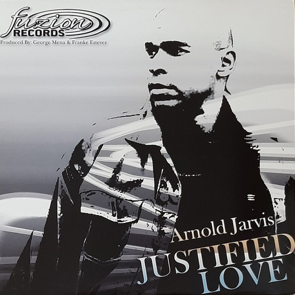 Arnold Jarvis - Justified Love | Fuzion Records (FUZ-004) - main Arnold Jarvis - Justified Love | Fuzion Records (FUZ-004) - main