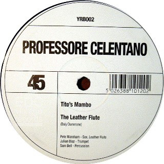Professore Celentano - The Leather Flute / Tito's Mambo | Yardbird Suite Records (YRB 002) - main Professore Celentano - The Leather Flute / Tito's Mambo | Yardbird Suite Records (YRB 002) - main