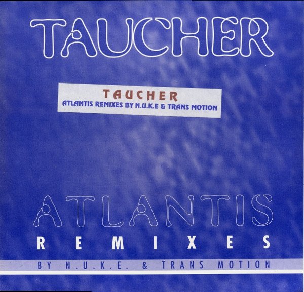 Taucher - Atlantis (Remixes) | Planet Love Records (UPL 0010-12) - main Taucher - Atlantis (Remixes) | Planet Love Records (UPL 0010-12) - main