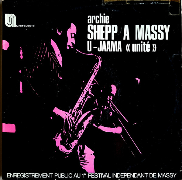 Archie Shepp - À Massy - U-Jaama "Unité" | Uniteledis (UNI 22 975)