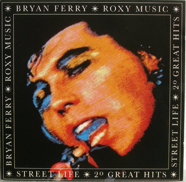 Bryan Ferry / Roxy Music - Street Life - 20 Great Hits | EG (829 136-1)