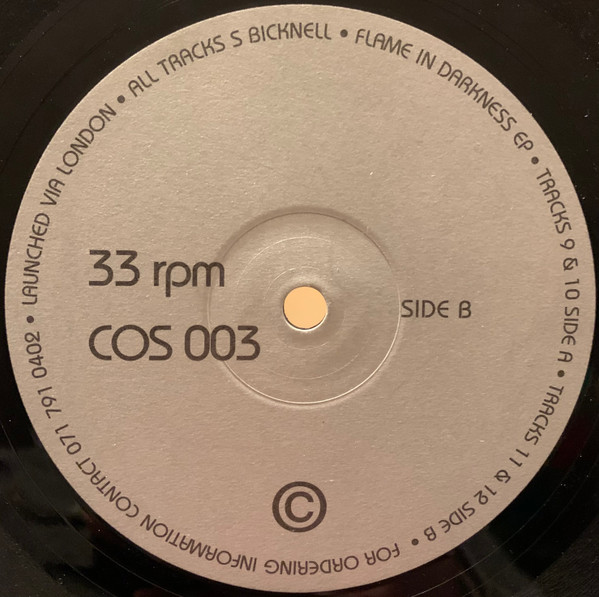 Steve Bicknell - Flame In Darkness EP | Cosmic Records (COS003) - 2 Steve Bicknell - Flame In Darkness EP | Cosmic Records (COS003) - 2