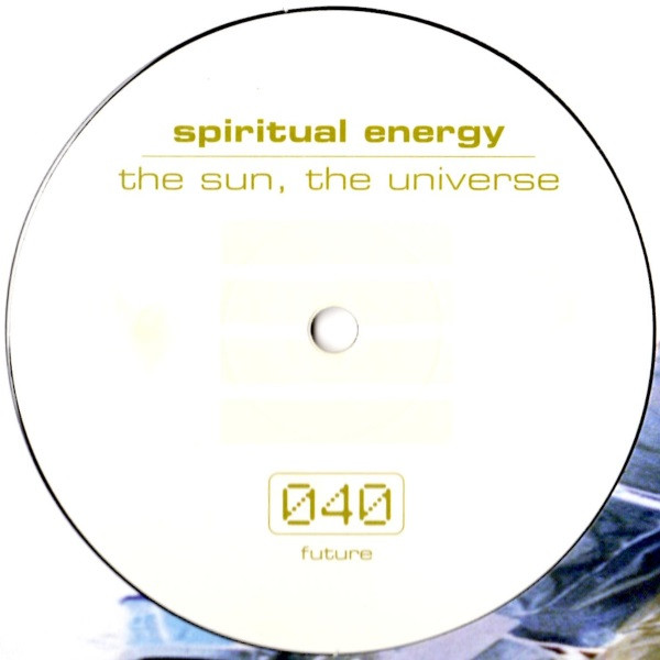 Spiritual Energy - The Sun, The Universe | Future Recordings (FUTURE 040-12) - 3 Spiritual Energy - The Sun, The Universe | Future Recordings (FUTURE 040-12) - 3