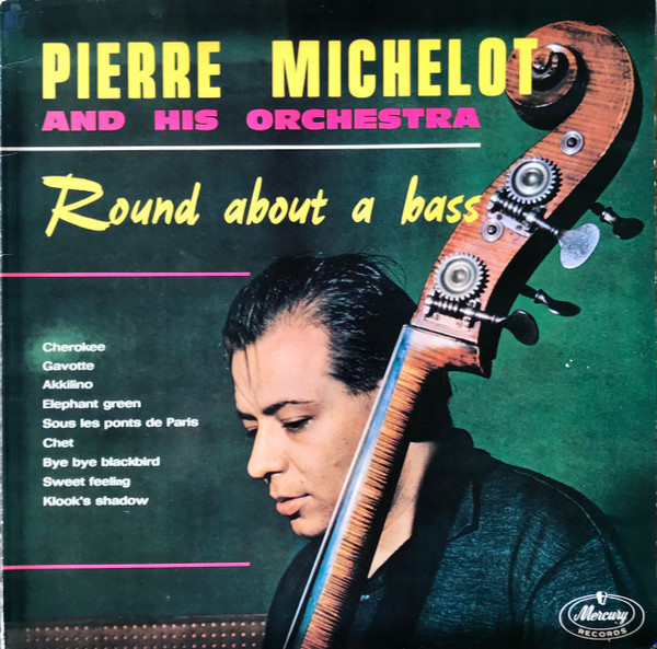 Pierre Michelot And His Orchestra - Round About A Bass | Mercury (832 309-1) - main