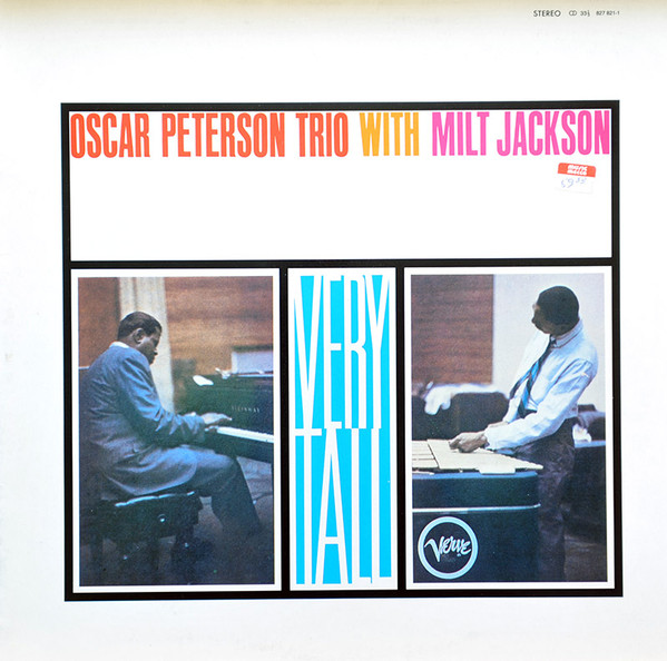 The Oscar Peterson Trio With Milt Jackson - Very Tall | Verve Records (827 821-1) - main