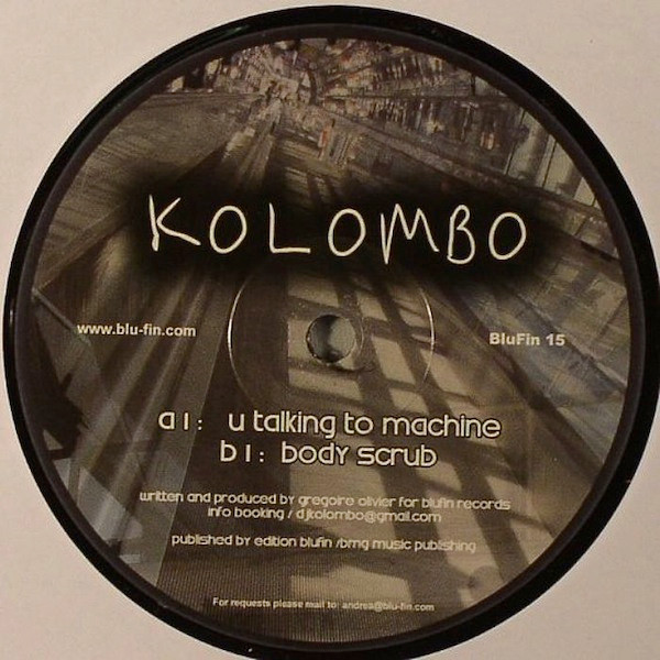 Kolombo - U Talking To Machine / Body Scrub | Blu Fin (BluFin 15) - main