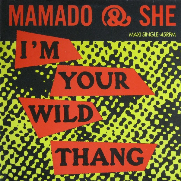Mamado & She - I'm Your Wild Thang | Epic (654840 6)