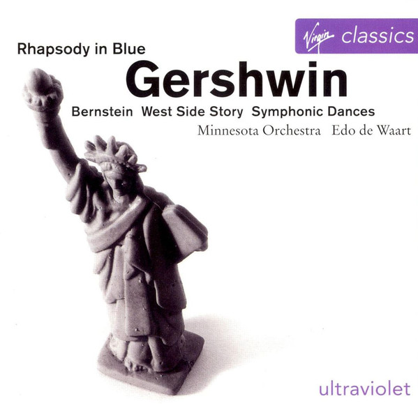 Garrick Ohlsson , Minnesota Orchestra , Edo de Waart - George Gershwin / Leonard Bernstein - Rhapsody In Blue / West Side Story Symphonic Dances | Virgin Classics (7243 5 61194 2 0) - main