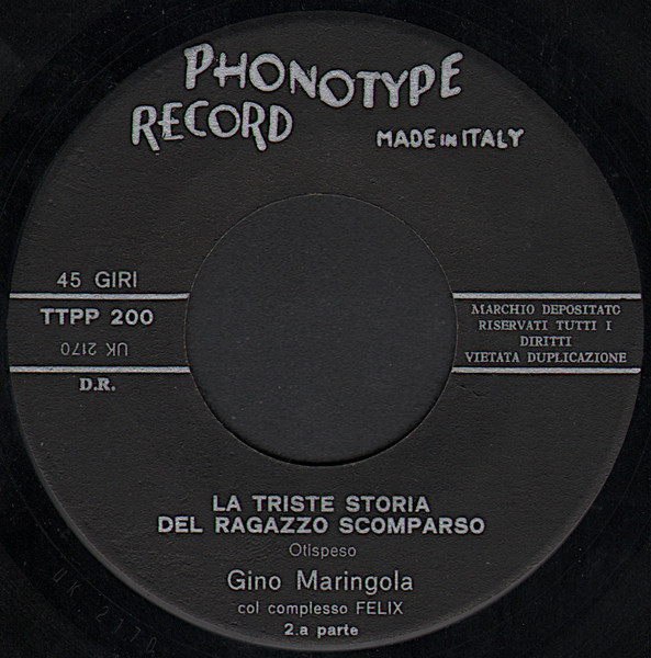 Gino Maringola Con Il Complesso Felix - La Triste Storia Del Ragazzo Scomparso | Phonotype Record (TT PP 200) - 4