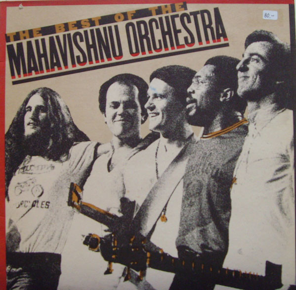 Mahavishnu Orchestra - The Best Of The Mahavishnu Orchestra | CBS (CBS 32164) - main Mahavishnu Orchestra - The Best Of The Mahavishnu Orchestra | CBS (CBS 32164) - main