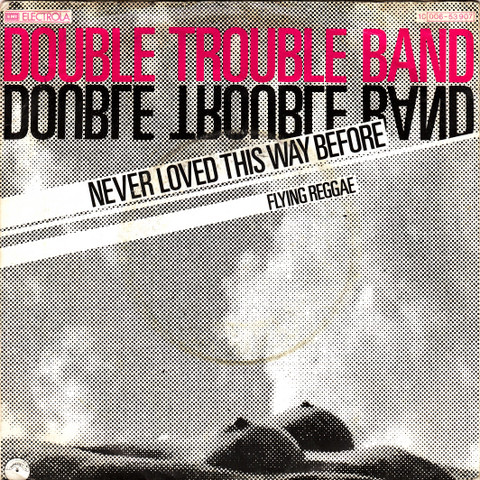 Double Trouble Band - Never Loved This Way Before | Papagayo (1C 006-53 907)