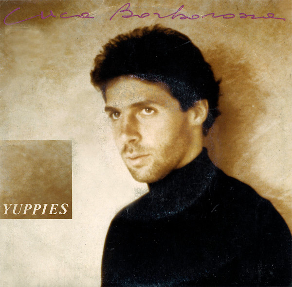 Luca Barbarossa - Yuppies | CBS (CBS 651692 7) - main