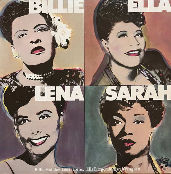 Billie Holiday , Ella Fitzgerald , Lena Horne , Sarah Vaughan - Billie, Ella, Lena, Sarah | CBS (CP 8) - main Billie Holiday , Ella Fitzgerald , Lena Horne , Sarah Vaughan - Billie, Ella, Lena, Sarah | CBS (CP 8) - main
