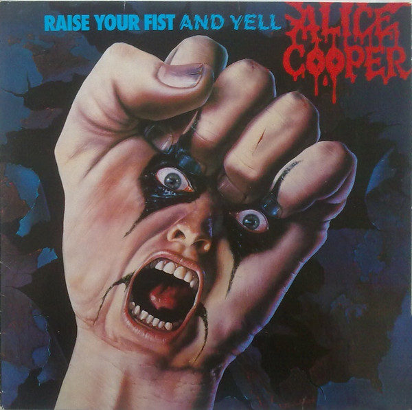 Alice Cooper - Raise Your Fist And Yell | MCA Records (255 074-1) - main Alice Cooper - Raise Your Fist And Yell | MCA Records (255 074-1) - main