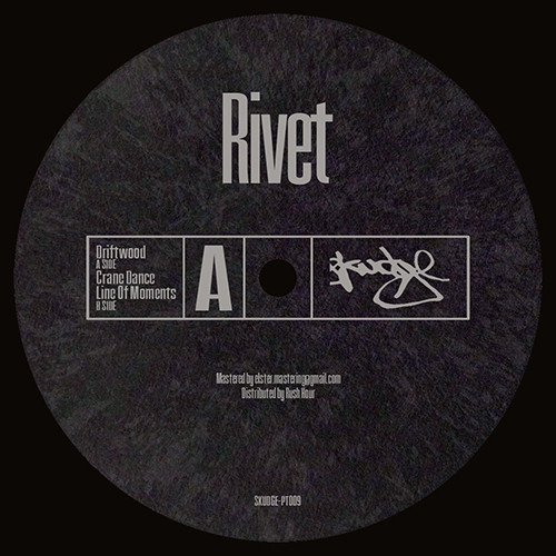 Rivet - Driftwood | Skudge Presents (SKUDGE-PT009)