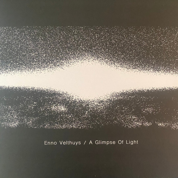 Enno Velthuys - A Glimpse Of Light | Dead Mind Records (DMR47) - main Enno Velthuys - A Glimpse Of Light | Dead Mind Records (DMR47) - main