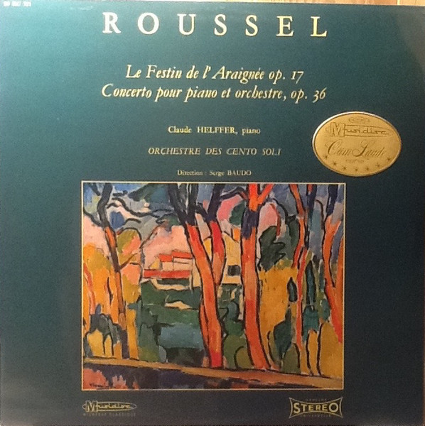 Albert Roussel - Claude Helffer , Orchestre Des Cento Soli , Serge Baudo - Le Festin de L'Araignée Op. 17 - Concerto Pour Piano Et Orchestra, Op. 36 | Musidisc (30 RC 721)