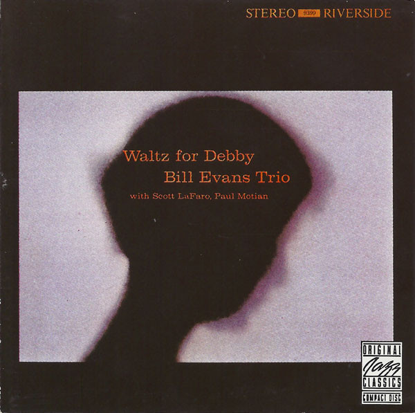 The Bill Evans Trio With Scott LaFaro , Paul Motian - Waltz For Debby | Original Jazz Classics (OJC20 210-2) - 4