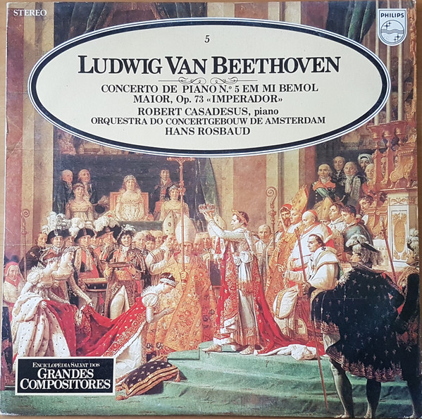 Ludwig van Beethoven - Robert Casadesus . Concertgebouworkest . Hans Rosbaud - Concierto De Piano N.° 5 Em Mi Bemol Maior, Op. 73 "Imperador" | Philips (68 51 044)