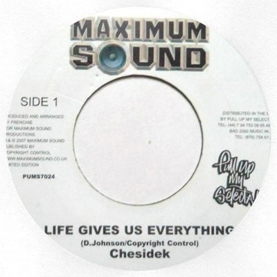 Chezidek - Life Gives Us Everything | Maximum Sound (PUMS7024)