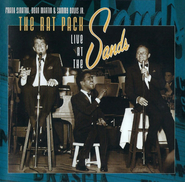 Frank Sinatra , Dean Martin & Sammy Davis Jr. - The Rat Pack Live At The Sands | Capitol Records (CDP 7243 5 36615 2 6) - main