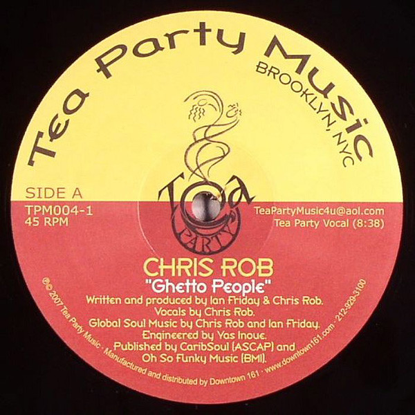 Chris Rob / Ian Friday - Ghetto People / Everything | Tea Party Music (TPM004-1) - main