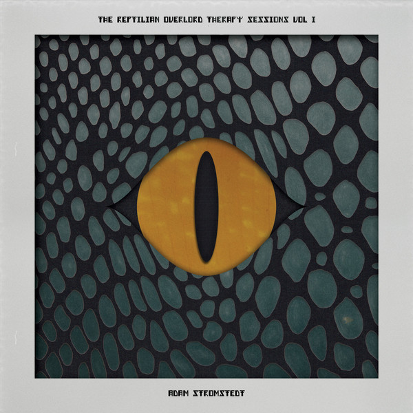 Adam Strömstedt - The Reptilian Overlord Therapy Sessions Vol. I | Lyssna Records (LYR004)
