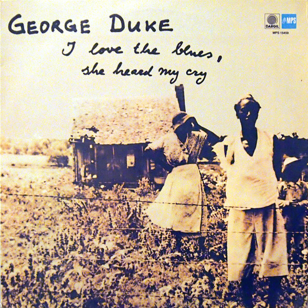 George Duke - I Love The Blues, She Heard My Cry | MPS Records (MPS 15459) - main