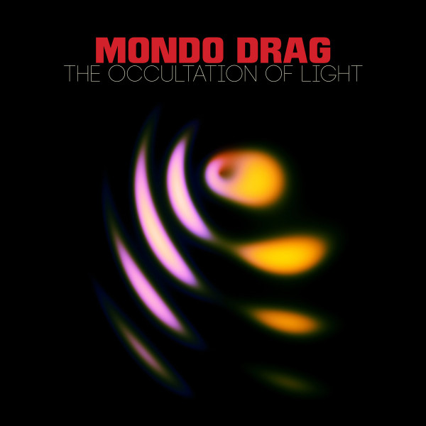 Mondo Drag - The Occultation Of Light | RidingEasy Records (EZRDR - 061) - main