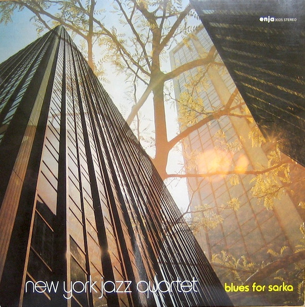 New York Jazz Quartet - Blues For Sarka | Enja Records (enja 3025)