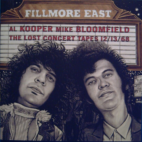 Al Kooper - Mike Bloomfield - Fillmore East: The Lost Concert Tapes 12/13/68 | Columbia (COL 506034 2)
