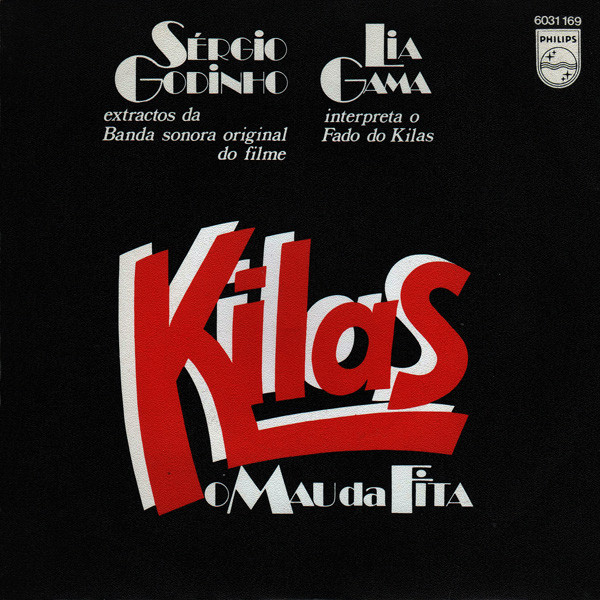 Sérgio Godinho , Lia Gama - Kilas, O Mau Da Fita | Philips (6031 169)