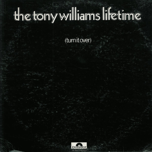 The Tony Williams Lifetime - (Turn It Over) | Polydor (24-4021)