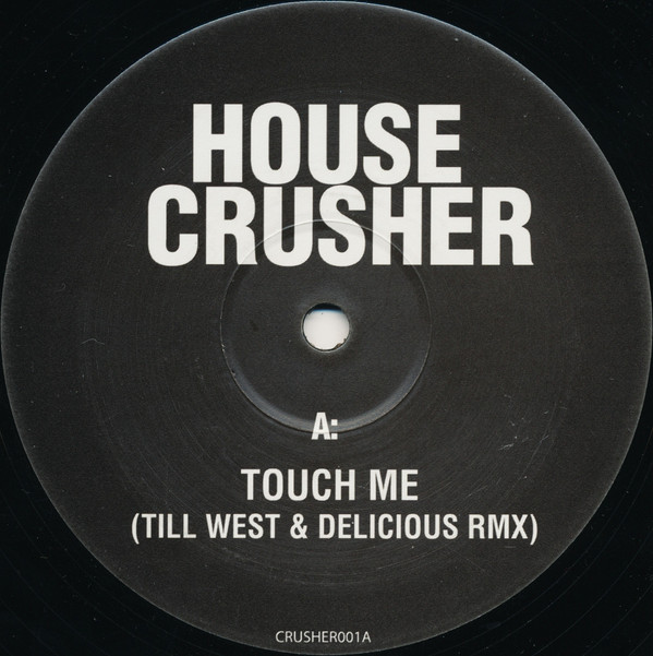Houzecrushers / Kurd Maverick - Touch Me / Strings Of Tortuga | Not On Label (CRUSHER001) - main
