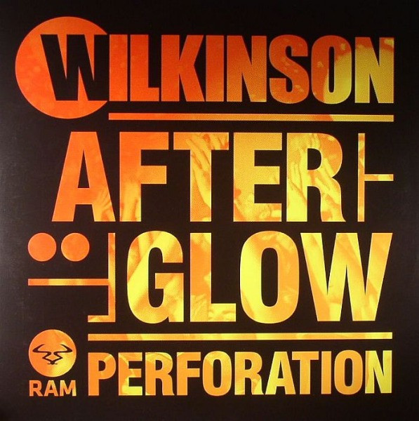 Wilkinson - Afterglow / Perforation | RAM Records (RAMM142) - main