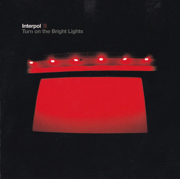Interpol - Turn On The Bright Lights | Labels (7243 8128492 6)