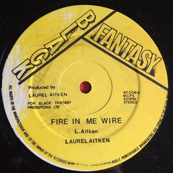 Laurel Aitken - Fire In Me Wire | Black Fantasy (BF 006) - main