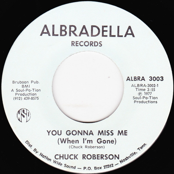 Chuck Roberson - You Gonna Miss Me (When I'm Gone) | Albradella Records (ALBRA 3003) - main Chuck Roberson - You Gonna Miss Me (When I'm Gone) | Albradella Records (ALBRA 3003) - main
